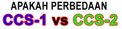 APAKAH PERBEDAAN CCS-1 vs CCS-2